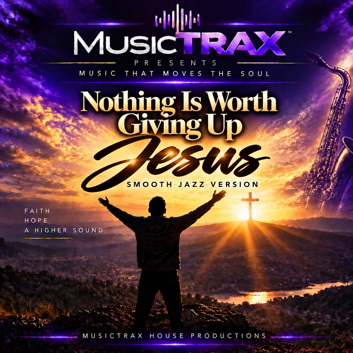 Nothing Is Worth Giving Up Jesus Smooth Jazz Version cover